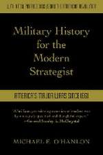 Military History for the Modern Strategist