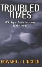 Troubled Times: U.S.-Japan Trade Relations in the 1990s