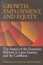 Growth, Employment, and Equity: The Impact of the Economic Reforms in Latin America and the Caribbean