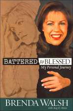 Battered to Blessed: My Personal Story