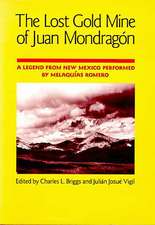 The Lost Gold Mine of Juan Mondragón