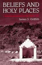 Beliefs and Holy Places: A Spiritual Geography of the Pimería Alta