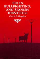 Bulls, Bullfighting, and Spanish Identities