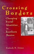 Crossing Borders: Changing Social Identities in Southern Mexico