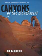 Canyons of the Southwest: A Tour of the Great Canyon Country from Colorado to Northern Mexico