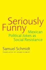 Seriously Funny: Mexican Political Jokes as Social Resistance