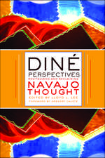 Diné Perspectives: Revitalizing and Reclaiming Navajo Thought