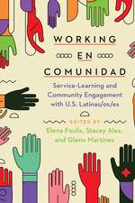 Working en comunidad: Service-Learning and Community Engagement with U.S. Latinas/os/es