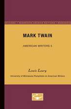 Mark Twain - American Writers 5: University of Minnesota Pamphlets on American Writers