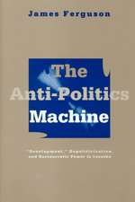 Anti-Politics Machine: Development, Depoliticization, and Bureaucratic Power in Lesotho