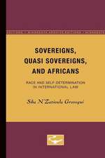 Sovereigns, Quasi Sovereigns, and Africans: Race and Self-Determination in International Law