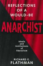 Reflections of a Would-Be Anarchist: Ideals and Institutions of Liberalism