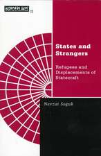 States And Strangers: Refugees And Displacements Of Statecraft