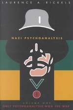 Nazi Psychoanalysis V1: Volume I: Only Psychoanalysis Won the War