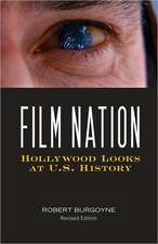 Film Nation: Hollywood Looks at U.S. History, Revised Edition