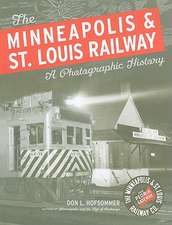 The Minneapolis & St. Louis Railway: A Photographic History