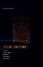 Archipelagoes: Insular Fictions from Chivalric Romance to the Novel