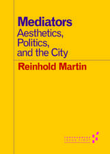 Mediators: Aesthetics, Politics, and the City