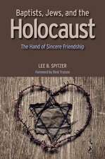 Baptists, Jews, and the Holocaust: The Hand of Sincere Friendship