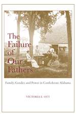 The Failure of Our Fathers: Family, Gender, and Power in Confederate Alabama