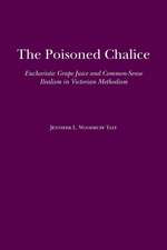 The Poisoned Chalice: Eucharistic Grape Juice and Common-Sense Realism in Victorian Methodism