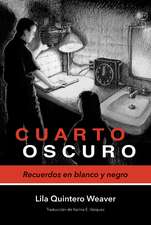 Cuarto oscuro: Recuerdos en blanco y negro