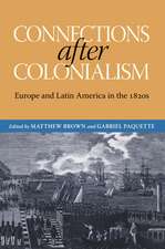 Connections after Colonialism: Europe and Latin America in the 1820s