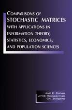 Comparisons of Stochastic Matrices with Applications in Information Theory, Statistics, Economics and Population Sciences