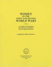 Women in the First and Second World Wars: A Checklist of the Holdings of the Hoover Institution on War, Revolution and Peace