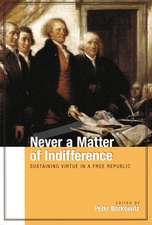 Never a Matter of Indifference: Sustaining Virtue in a Free Republic