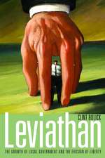 Leviathan: The Growth of Local Government and the Erosion of Liberty