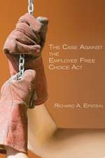 The Case Against the Employee Free Choice ACT