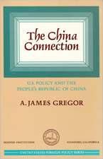 China Connection: U.S. Policy and the People's Republic of China