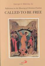 Called to Be Free: Reflections on the Meaning of Christian Freedom