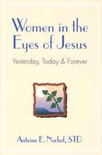 Women in the Eyes of Jesus: Yesterday, Today, and Forever