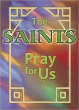 Saints Pray for Us