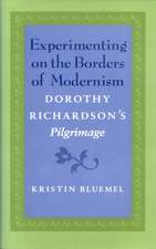 Experimenting on the Borders of Modernism: Dorothy Richardsons Pilgrimage