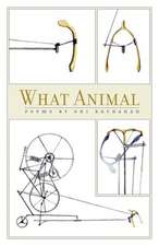 What Animal: Poems