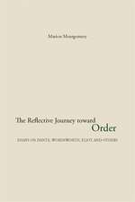 The Reflective Journey Toward Order: Essays on Dante, Wordsworth, Eliot, and Others