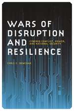 Wars of Disruption and Resilience: Cybered Conflict, Power, and National Security