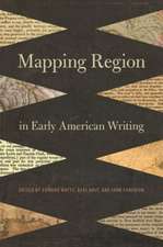 Mapping Region in Early American Writing