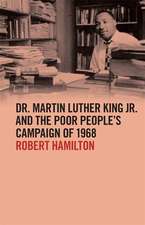 Dr. Martin Luther King Jr. and the Poor People's Campaign of 1968