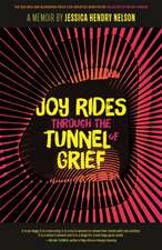 Joy Rides Through the Tunnel of Grief