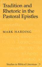 Tradition and Rhetoric in the Pastoral Epistles