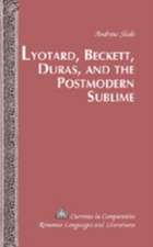 Lyotard, Beckett, Duras, and the Postmodern Sublime