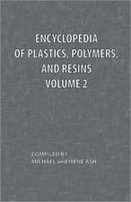 Encyclopedia of Plastics, Polymers, and Resins Volume 2