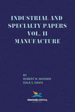 Industrial and Specialty Papers, Volume 2, Manufacture