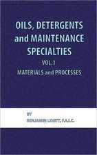 Oils, Detergents and Maintenance Specialties, Volume 1, Materials and Processes