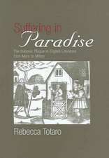 Suffering in Paradise – The Bubonic Plague in English Literary Studies from More to Milton