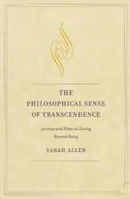 The Philosophical Sense of Transcendence: Levinas and Plato on Loving Beyond Being